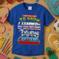 Everything I Need To Know I Learned By Watching Eighties Cartoons Kids T-Shirt