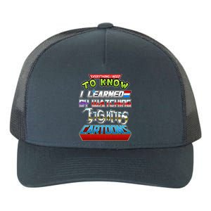 Everything I Need To Know I Learned By Watching Eighties Cartoons Yupoong Adult 5-Panel Trucker Hat