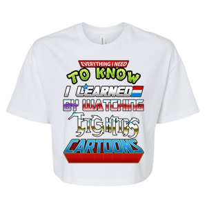 Everything I Need To Know I Learned By Watching Eighties Cartoons Bella+Canvas Jersey Crop Tee