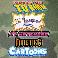 Everything I Need To Know I Learned By Watching Nineties Cartoons Legacy Tie Dye Trucker Hat