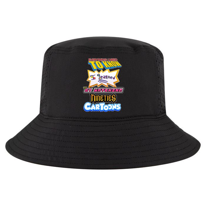 Everything I Need To Know I Learned By Watching Nineties Cartoons Cool Comfort Performance Bucket Hat