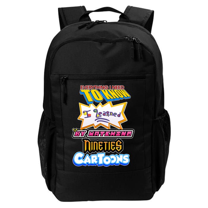 Everything I Need To Know I Learned By Watching Nineties Cartoons Backpack