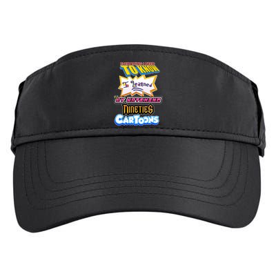 Everything I Need To Know I Learned By Watching Nineties Cartoons Adult Drive Performance Visor