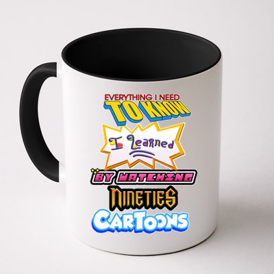 Everything I Need To Know I Learned By Watching Nineties Cartoons Mug
