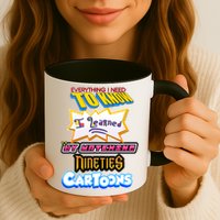 Everything I Need To Know I Learned By Watching Nineties Cartoons Mug