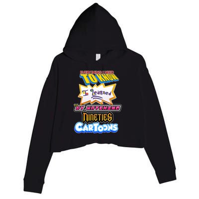 Everything I Need To Know I Learned By Watching Nineties Cartoons Crop Fleece Hoodie