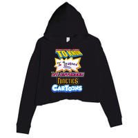 Everything I Need To Know I Learned By Watching Nineties Cartoons Crop Fleece Hoodie