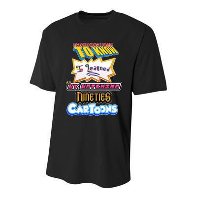 Everything I Need To Know I Learned By Watching Nineties Cartoons Youth Performance Sprint T-Shirt