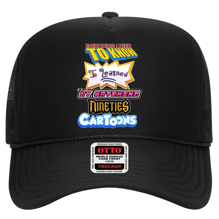 Everything I Need To Know I Learned By Watching Nineties Cartoons Trucker Hat