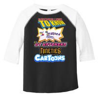 Everything I Need To Know I Learned By Watching Nineties Cartoons Toddler Fine Jersey T-Shirt