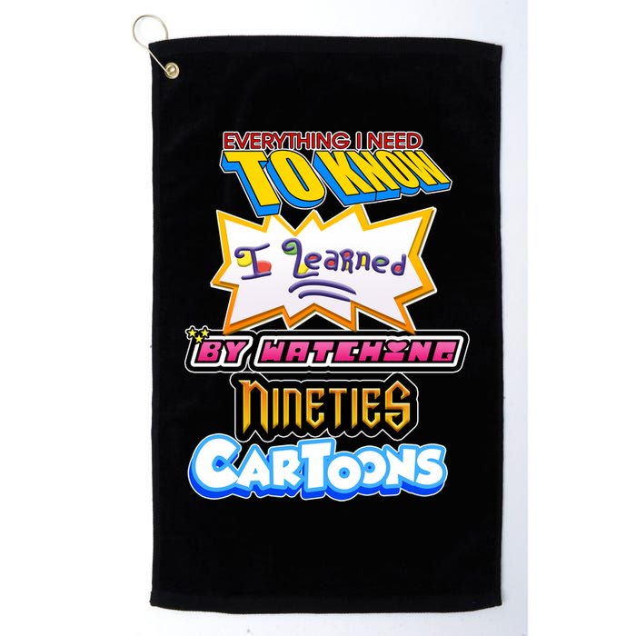 Everything I Need To Know I Learned By Watching Nineties Cartoons Golf Towel
