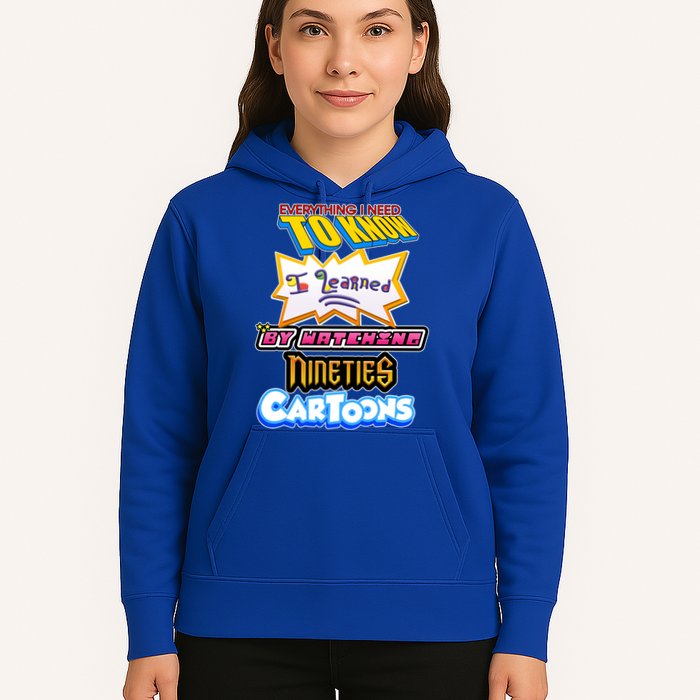 Everything I Need To Know I Learned By Watching Nineties Cartoons Hoodie