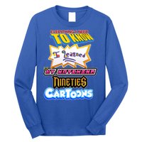 Everything I Need To Know I Learned By Watching Nineties Cartoons Long Sleeve Shirt