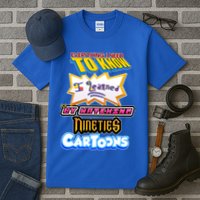 Everything I Need To Know I Learned By Watching Nineties Cartoons Tall T-Shirt