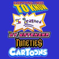 Everything I Need To Know I Learned By Watching Nineties Cartoons Mousepad