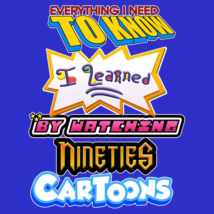 Everything I Need To Know I Learned By Watching Nineties Cartoons Mousepad