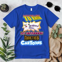 Everything I Need To Know I Learned By Watching Nineties Cartoons Premium T-Shirt