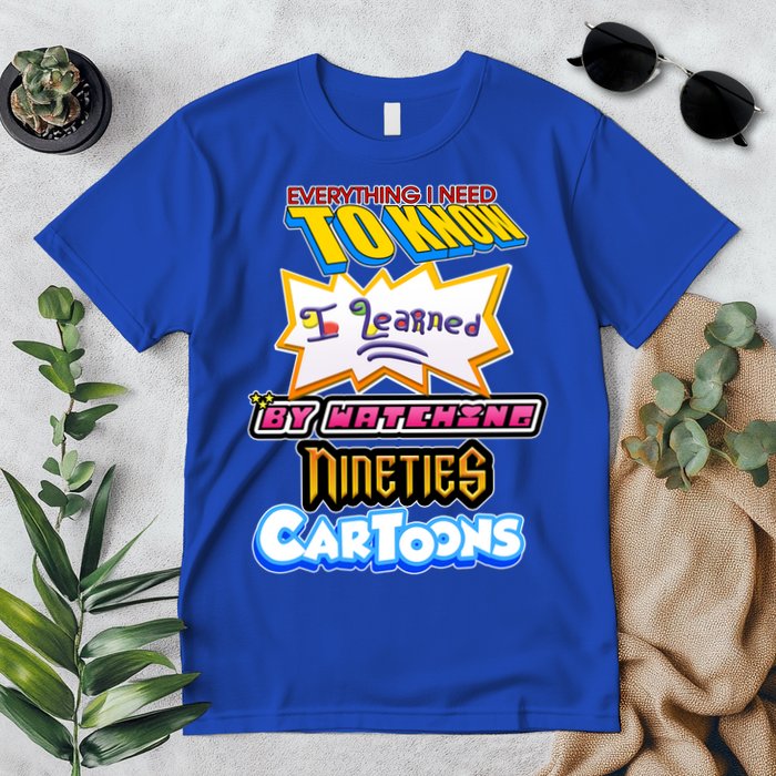 Everything I Need To Know I Learned By Watching Nineties Cartoons Premium T-Shirt