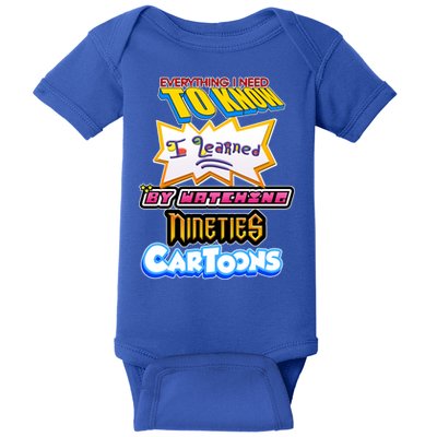 Everything I Need To Know I Learned By Watching Nineties Cartoons Baby Bodysuit