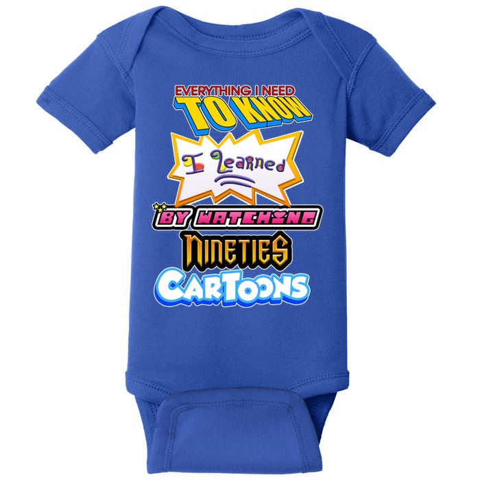 Everything I Need To Know I Learned By Watching Nineties Cartoons Baby Bodysuit