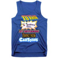 Everything I Need To Know I Learned By Watching Nineties Cartoons Tank Top