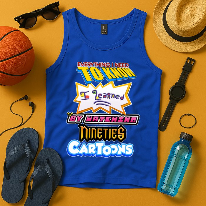 Everything I Need To Know I Learned By Watching Nineties Cartoons Tank Top