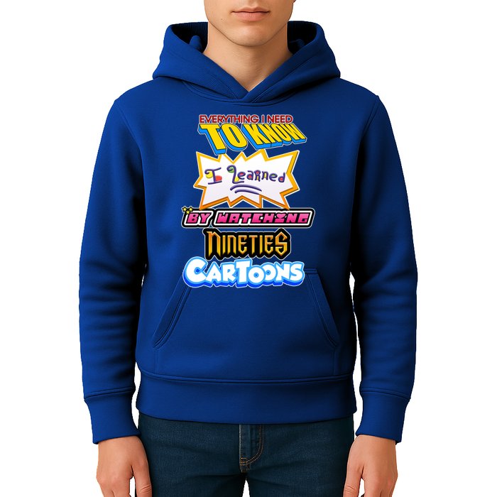 Everything I Need To Know I Learned By Watching Nineties Cartoons Kids Hoodie