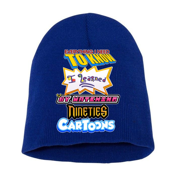 Everything I Need To Know I Learned By Watching Nineties Cartoons Short Acrylic Beanie