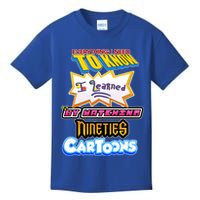 Everything I Need To Know I Learned By Watching Nineties Cartoons Kids T-Shirt