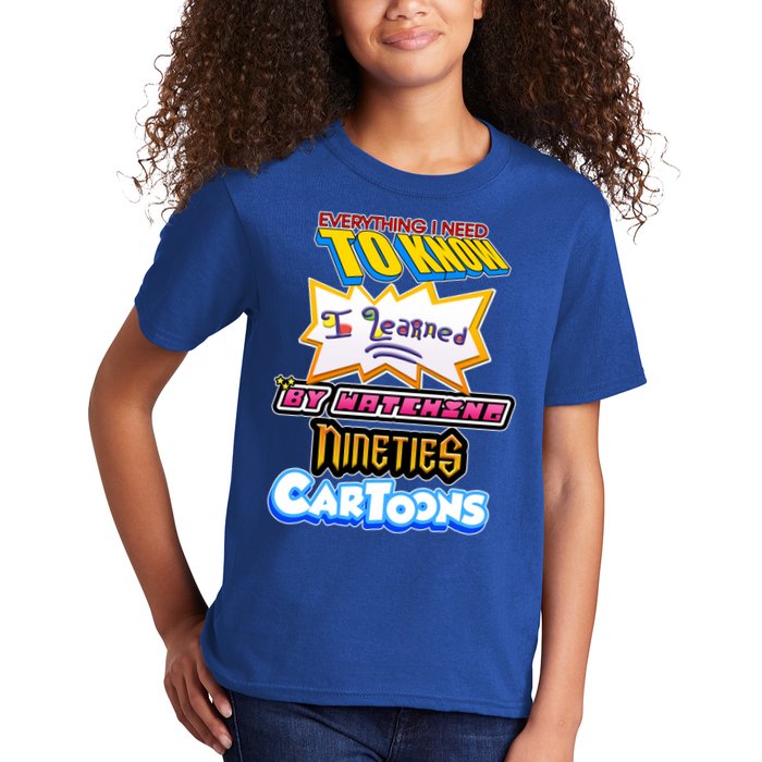 Everything I Need To Know I Learned By Watching Nineties Cartoons Kids T-Shirt