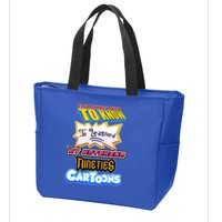Everything I Need To Know I Learned By Watching Nineties Cartoons Zip Tote Bag