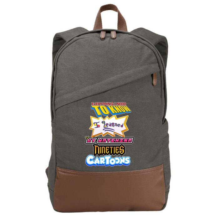 Everything I Need To Know I Learned By Watching Nineties Cartoons Cotton Canvas Backpack