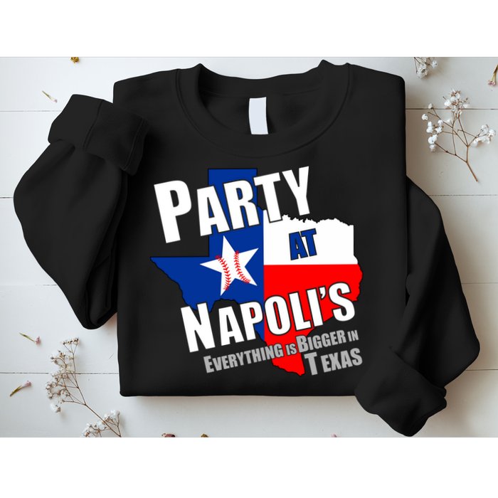 Everything is Bigger In Texas Party At Napoli's Sweatshirt