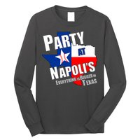 Everything is Bigger In Texas Party At Napoli's Long Sleeve Shirt