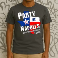 Everything is Bigger In Texas Party At Napoli's T-Shirt