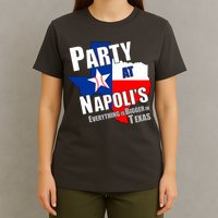 Everything is Bigger In Texas Party At Napoli's T-Shirt