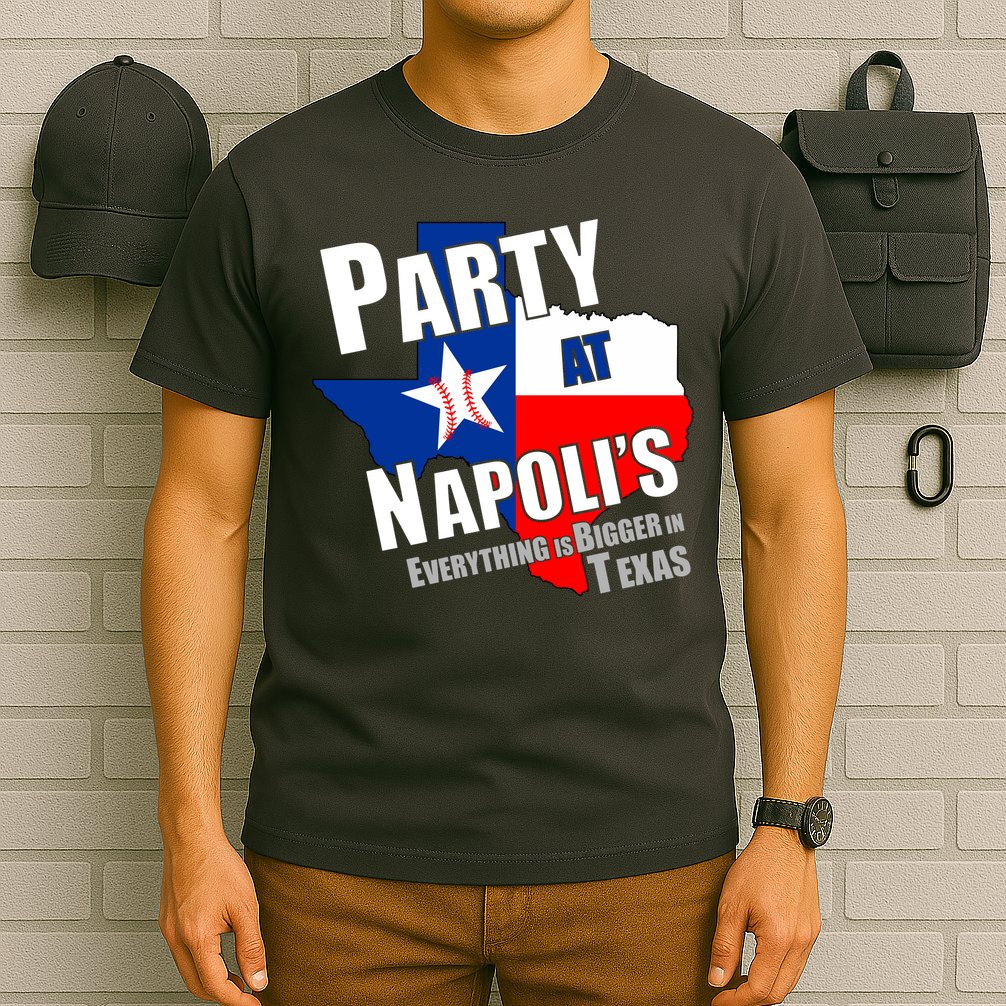 Everything is Bigger In Texas Party At Napoli's T-Shirt