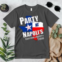 Everything is Bigger In Texas Party At Napoli's Premium T-Shirt