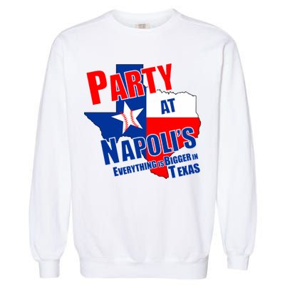 Everything is Bigger In Texas Party At Napoli's Garment-Dyed Sweatshirt