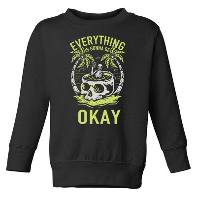 Everything Is Gonna Be Okay Toddler Sweatshirt