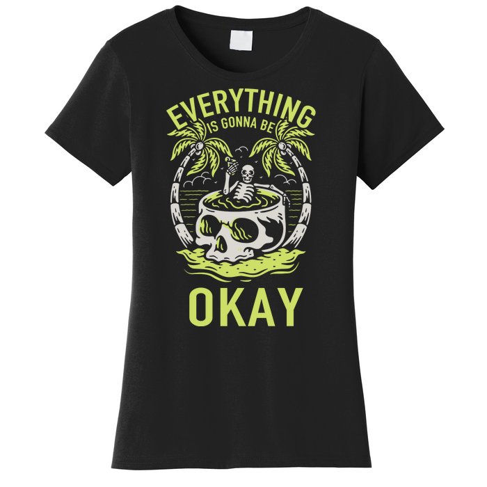 Everything Is Gonna Be Okay Women's T-Shirt