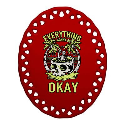 Everything Is Gonna Be Okay Ceramic Oval Ornament