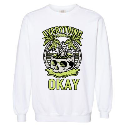 Everything Is Gonna Be Okay Garment-Dyed Sweatshirt
