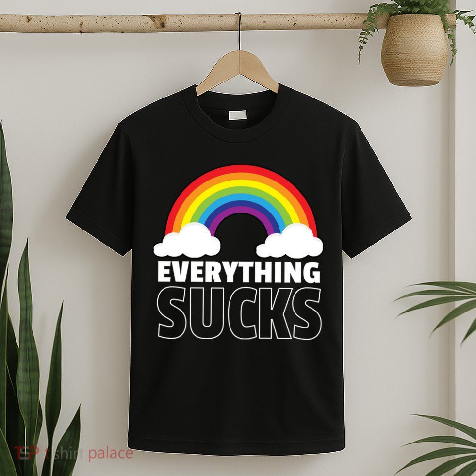Everything Sucks T-Shirt