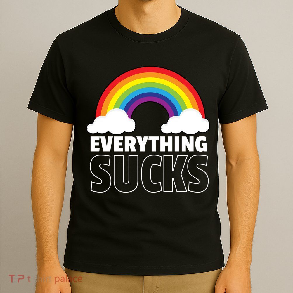 Everything Sucks T-Shirt