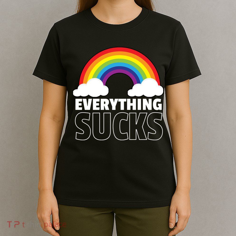 Everything Sucks T-Shirt
