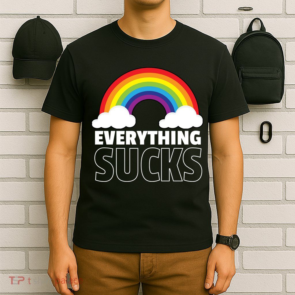 Everything Sucks T-Shirt