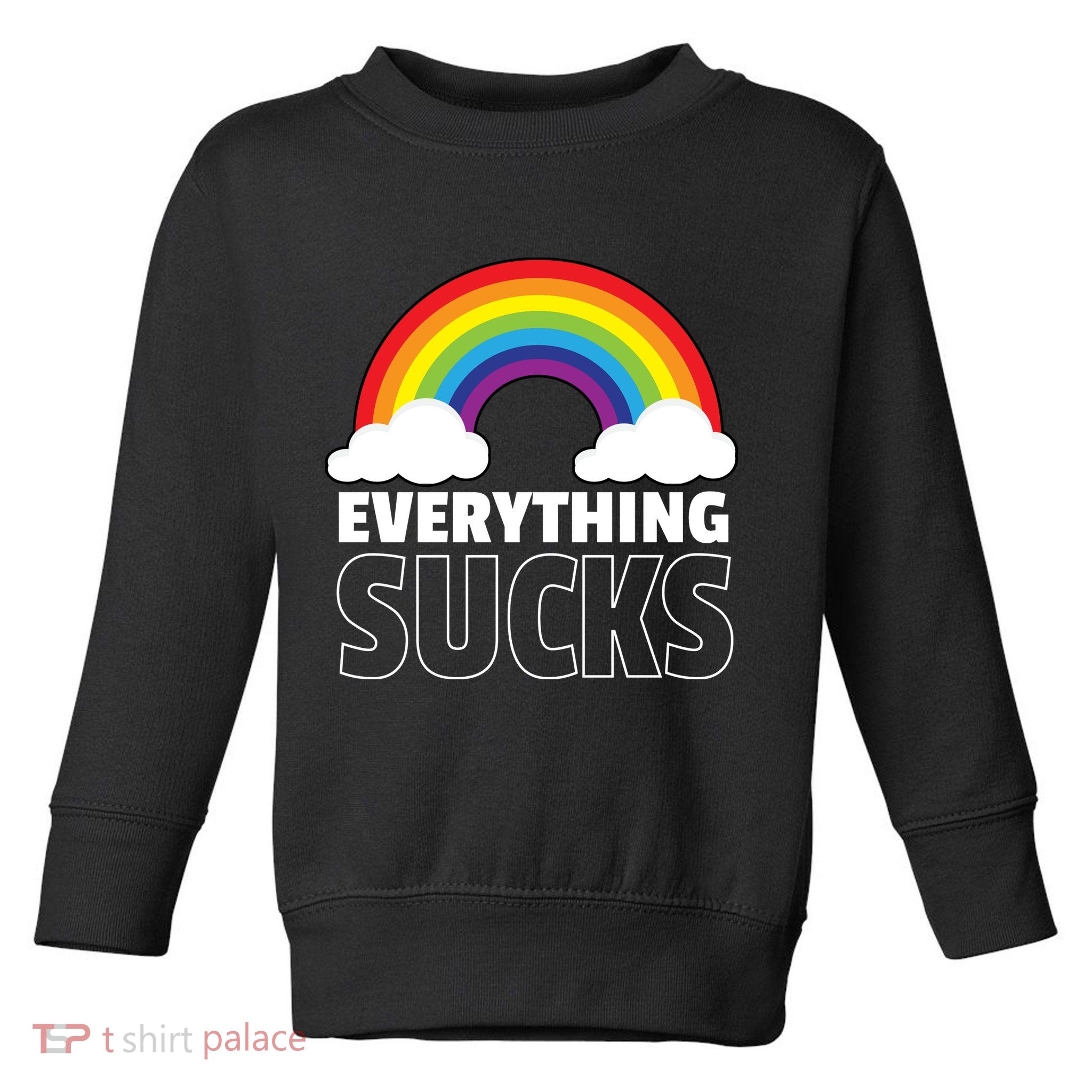 Everything Sucks Toddler Sweatshirt