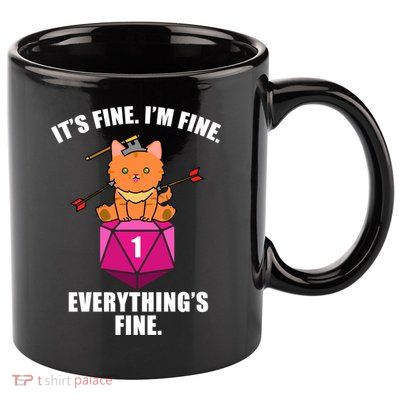 Everything's Fine Cute Cat DnD 11oz C Handle Ceramic Mug