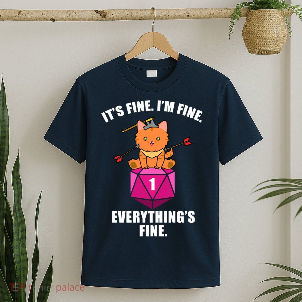 Everything's Fine Cute Cat DnD T-Shirt